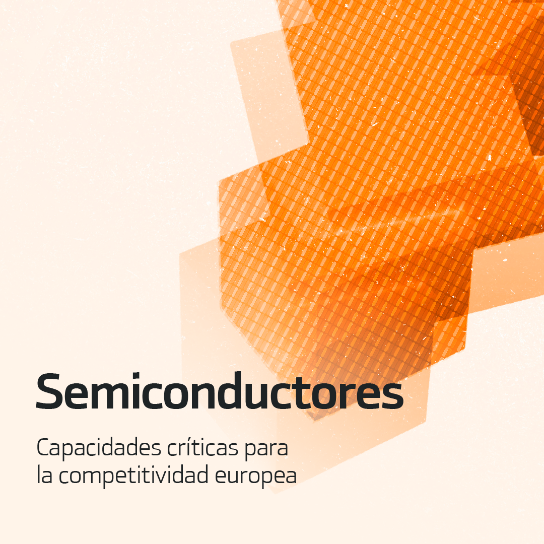 Semiconductores: capacidades críticas para la competitividad europea